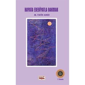 HAYATA EDEBIYATLA BAKMAK İLAVELİ 6. BASKI - M. FATIH ANDI