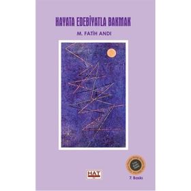HAYATA EDEBIYATLA BAKMAK İLAVELİ 6. BASKI - M. FATIH ANDI