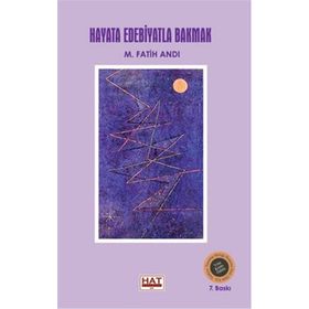 HAYATA EDEBIYATLA BAKMAK İLAVELİ 6. BASKI - M. FATIH ANDI