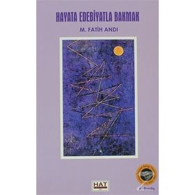 Hayata Edebiyatla Bakmak - M Fatih Andı