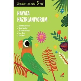 Hayata Hazırlanıyorum - 5 Yaş Öğrenmeye İlk Adım - Kolektif