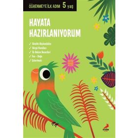 Hayata Hazırlanıyorum - 5 Yaş Öğrenmeye İlk Adım - Kolektif