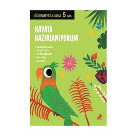 Hayata Hazırlanıyorum - 5 Yaş Öğrenmeye İlk Adım - Kolektif