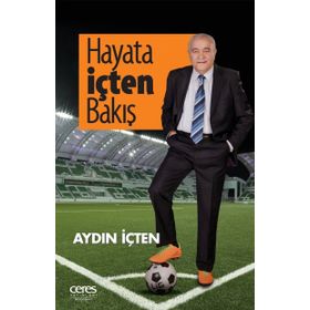 Hayata İçten Bakış - Aydın İçten