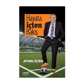 Hayata İçten Bakış - Aydın İçten