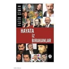 Hayata İz Bırakanlar - Fatih Çimen