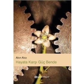 HAYATA KARŞI GÜÇ BENDE - AKIN ALICI