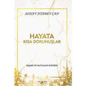 Hayata Kısa Dokunuşlar - Sonay Atabey Can