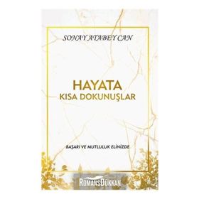 Hayata Kısa Dokunuşlar - Sonay Atabey Can