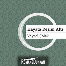 HAYATA RESIM ALTI - VEYSEL ÇOLAK