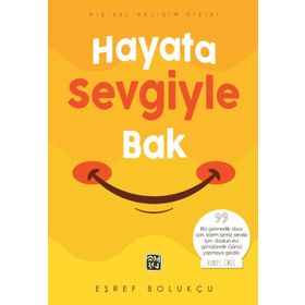 Hayata Sevgiyle Bak - Eşref Bolukçu