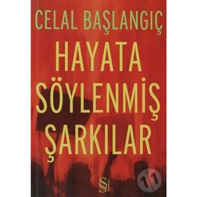 HAYATA SÖYLENMİŞ ŞARKILAR - CELAL BAŞLANGIÇ