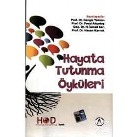 Hayata Tutunma Öyküleri - Cengiz Yakıncı Fevzi Altuntaş H. İsmail Sarı Hasan Kavruk