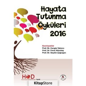 Hayata Tutunma Öyküleri - Cengiz Yakıncı Fevzi Altuntaş H. İsmail Sarı Hasan Kavruk