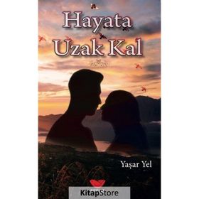 Hayata Uzak Kal - Yaşar Yel