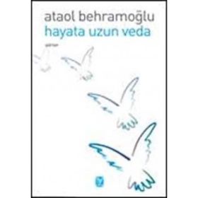 HAYATA UZUN VEDA - ATAOL BEHRAMOĞLU