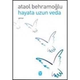 HAYATA UZUN VEDA - ATAOL BEHRAMOĞLU