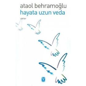 HAYATA UZUN VEDA - ATAOL BEHRAMOĞLU
