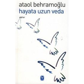 HAYATA UZUN VEDA - ATAOL BEHRAMOĞLU