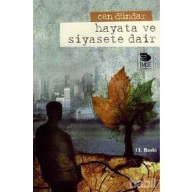 HAYATA VE SIYASETE DAIR - CAN DÜNDAR