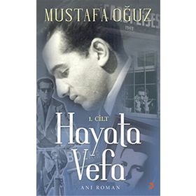 Hayata Vefa 1. Cilt - Mustafa Oğuz