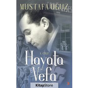 Hayata Vefa 1. Cilt - Mustafa Oğuz