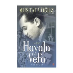 Hayata Vefa 1. Cilt - Mustafa Oğuz