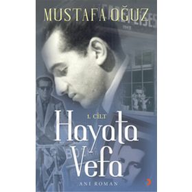 Hayata Vefa 1. Cilt - Mustafa Oğuz