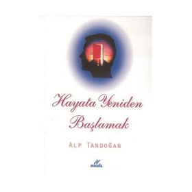 HAYATA YENIDEN BAŞLAMAK - ALP TANDOĞAN