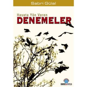 HAYATA YÖN VEREN DENEMELER - SABRI GÜLAL
