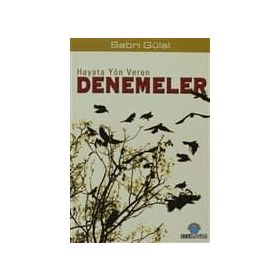 HAYATA YÖN VEREN DENEMELER - SABRI GÜLAL