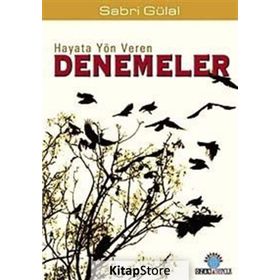 HAYATA YÖN VEREN DENEMELER - SABRI GÜLAL