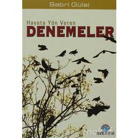 HAYATA YÖN VEREN DENEMELER - SABRI GÜLAL