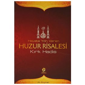 HAYATA YÖN VEREN HUZUR RISALESI KIRK HADIS - ALI BILGINER