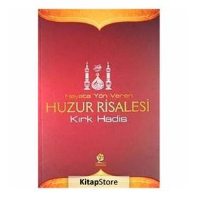 HAYATA YÖN VEREN HUZUR RISALESI KIRK HADIS - ALI BILGINER