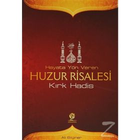 HAYATA YÖN VEREN HUZUR RISALESI KIRK HADIS - ALI BILGINER