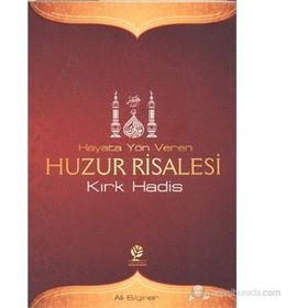 HAYATA YÖN VEREN HUZUR RISALESI KIRK HADIS - ALI BILGINER