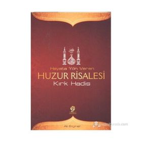 HAYATA YÖN VEREN HUZUR RISALESI KIRK HADIS - ALI BILGINER
