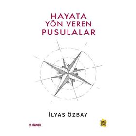 Hayata Yön Veren Pusulalar - Çıra Yayınları