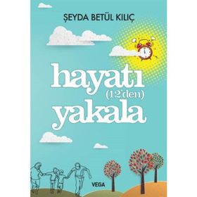 Hayatı 12’den Yakala - Şeyda Betül Kılıç