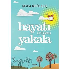 Hayatı 12’den Yakala - Şeyda Betül Kılıç