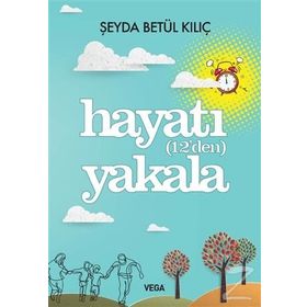 Hayatı 12’den Yakala - Şeyda Betül Kılıç