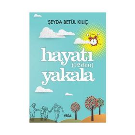 Hayatı 12’den Yakala - Şeyda Betül Kılıç