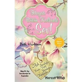 Hayatı Bütün Kalbinle Sev - Beth Harbison