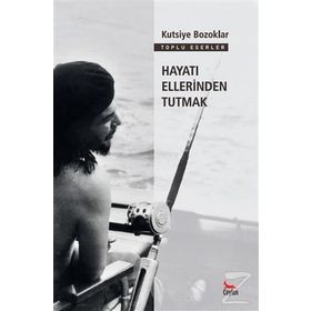Hayatı Ellerinden Tutmak - Kutsiye Bozoklar