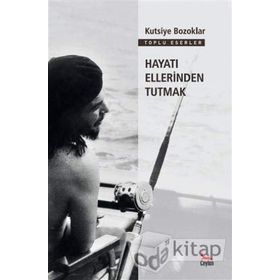 Hayatı Ellerinden Tutmak - Kutsiye Bozoklar