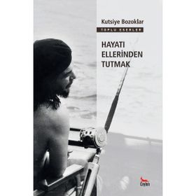 Hayatı Ellerinden Tutmak - Kutsiye Bozoklar