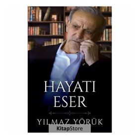 Hayatı Eser - Yılmaz Yörük