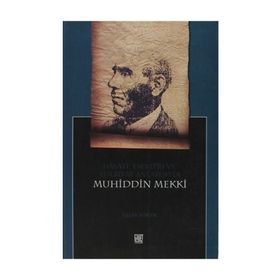 HAYATI, ESERLERI VE EDEBIYAT ANLAYIŞIYLA MUHIDDIN MEKKI - YAŞAR ŞENLER