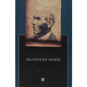 HAYATI, ESERLERI VE EDEBIYAT ANLAYIŞIYLA MUHIDDIN MEKKI - YAŞAR ŞENLER